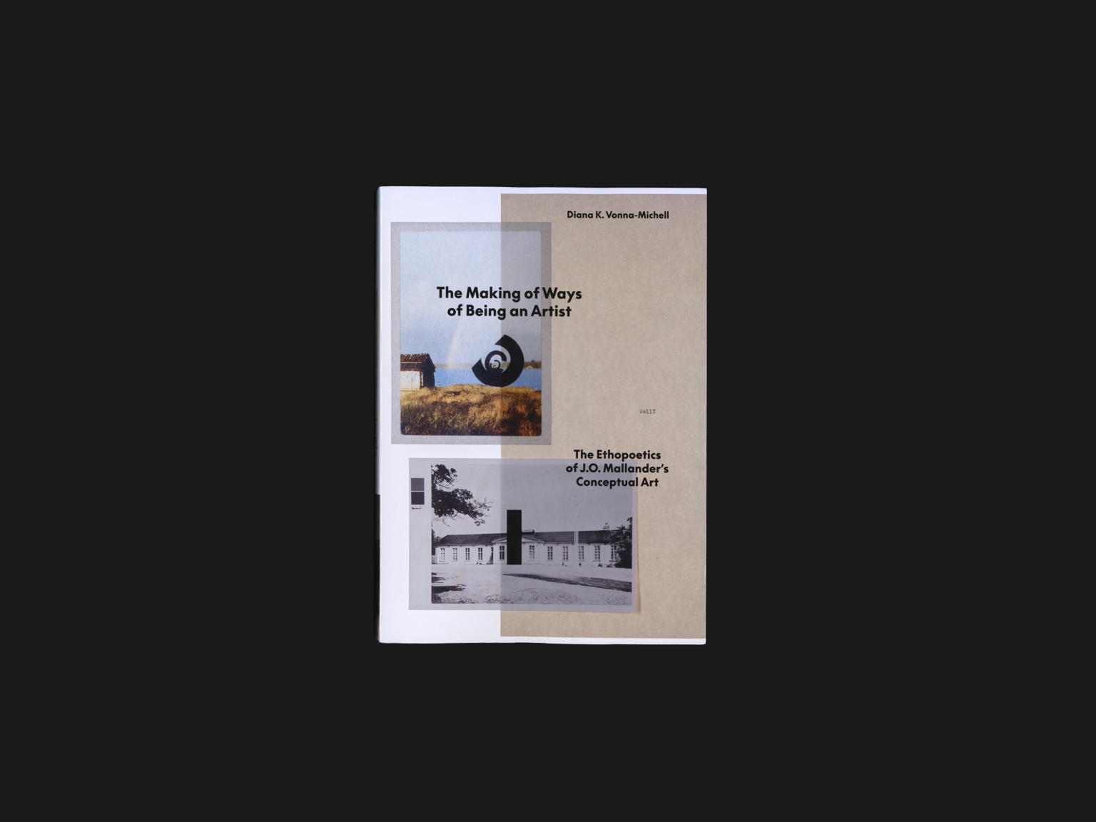 Diana K. Vonna-Michell: The Making of Ways of Being and Artist. The Ethopoeetics of J.O. Mallander’s Conceptual Art